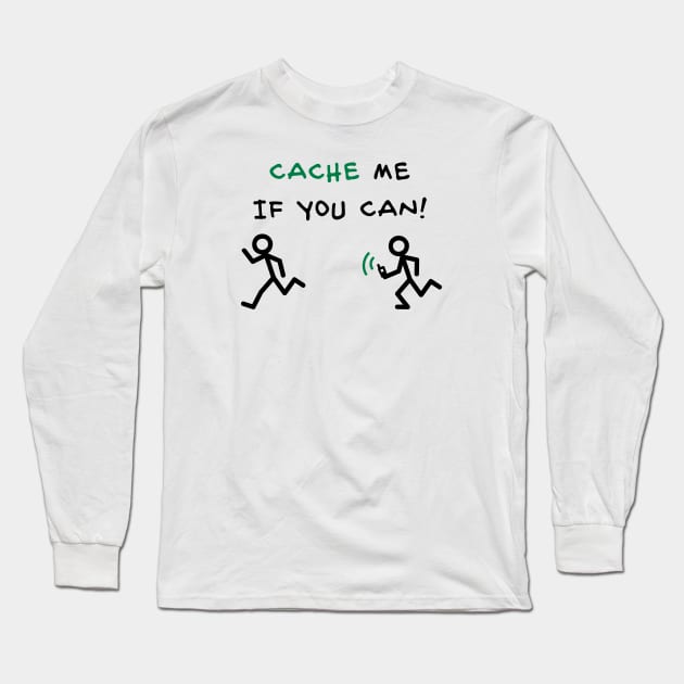 Geocache Cache me if you can Long Sleeve T-Shirt by schlag.art
